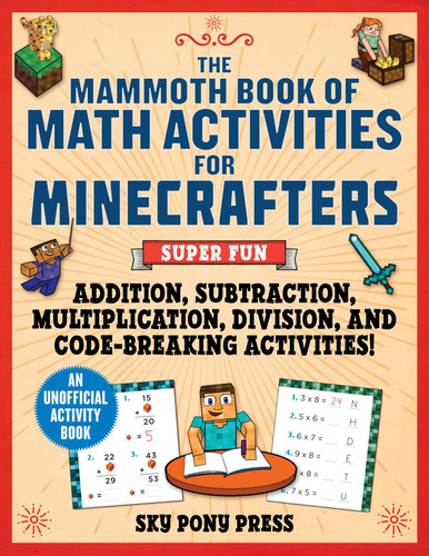 The Mammoth Book of Math Activities for Minecrafters: Super Fun Addition, Subtraction, Multiplication, Division, and Code-Breaking Activities!—An Unofficial Activity Book book cover by Jen Funk Weber