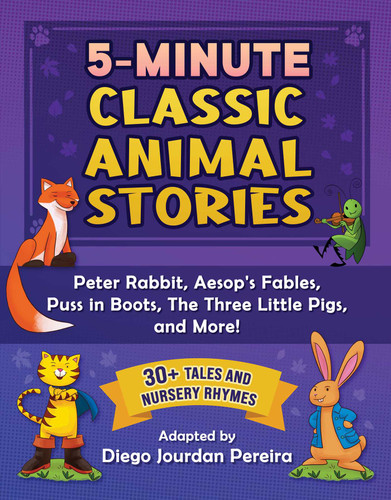 5-Minute Classic Animal Stories: 30+ Tales and Nursery Rhymes—Peter Rabbit, Aesop's Fables, Puss in Boots, The Three Little Pigs, and More! book cover by Diego Jourdan Pereira