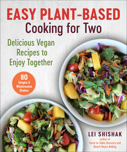 Easy Plant-Based Cooking for Two: Delicious Vegan Recipes to Enjoy Together book cover by Lei Shishak