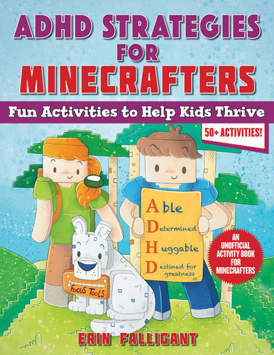 ADHD Strategies for Minecrafters: Fun Activities to Help Kids Thrive—An Unofficial Activity Book for Minecrafters (50+ Activities!) book cover by Erin Falligant