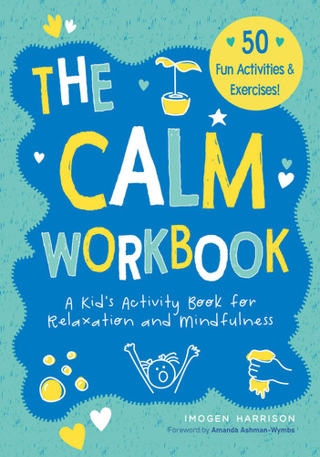 The Calm Workbook: A Kid's Activity Book for Relaxation and Mindfulness (Big Feelings, Little Workbooks) book cover by Imogen Harrison