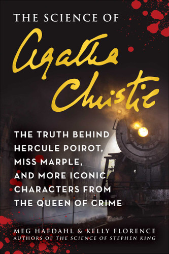 The Science of Agatha Christie: The Truth Behind Hercule Poirot, Miss Marple, and More Iconic Characters from the Queen of Crime (The Science of) book cover by Meg Hafdahl, Kelly Florence