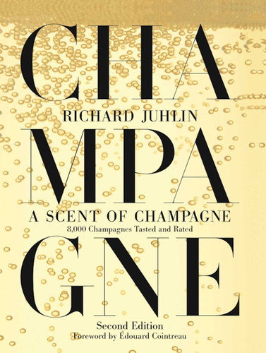 A Scent of Champagne: 8,000 Champagnes Tasted and Rated book cover by Richard Juhlin