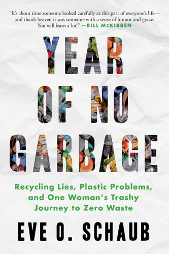 Year of No Garbage: Recycling Lies, Plastic Problems, and One Woman's Trashy Journey to Zero Waste book cover by Eve O. Schaub