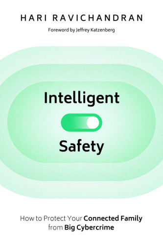 Intelligent Safety: How to Protect Your Connected Family from Big Cybercrime book cover by Hari Ravichandran