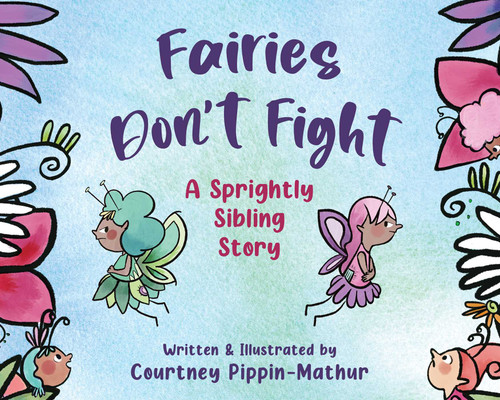 Fairies Don't Fight: A Sprightly Sibling Story book cover by Courtney Pippin-Mathur