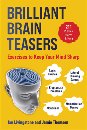 Brilliant Brain Teasers: Exercises to Keep Your Mind Sharp (Brain Teasers Series) book cover by Ian Livingstone, Jamie Thomson