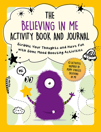 The Believing in Me Activity Book and Journal: Scribble Your Thoughts and Have Fun with Some Mood-Boosting Activities (Child's Guide to Social and Emotional Learning) book cover by 