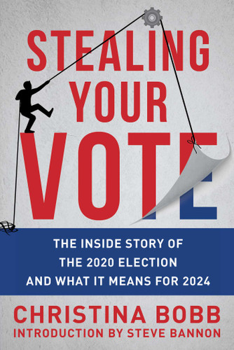 Stealing Your Vote: The Inside Story of the 2020 Election and What It Means for 2024 book cover by Christina Bobb