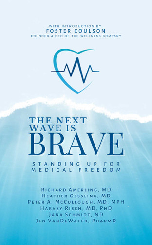 Next Wave Is Brave: Standing Up for Medical Freedom book cover by Richard Amerling, Heather Gessling, Peter A. McCullough, Harvey Risch, Jana Schmidt, Jen VanDeWater