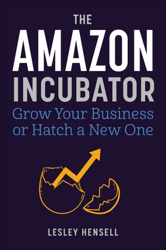 The Amazon Incubator: Grow Your Business or Hatch a New One book cover by Lesley Hensell