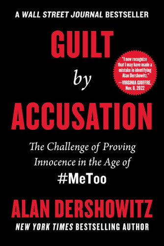Guilt by Accusation: The Challenge of Proving Innocence in the Age of #MeToo book cover by Alan Dershowitz