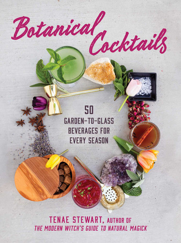 Botanical Cocktails: 50 Garden-to-Glass Beverages for Every Season book cover by Tenae Stewart