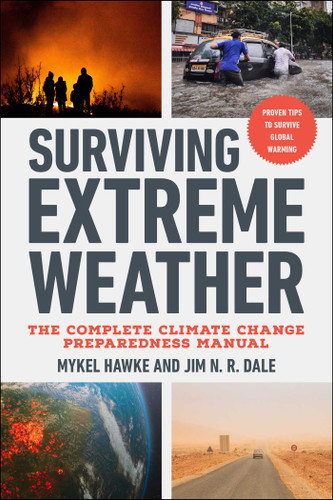 Surviving Extreme Weather: The Complete Climate Change Preparedness Manual book cover by Mykel Hawke, Jim N.R. Dale