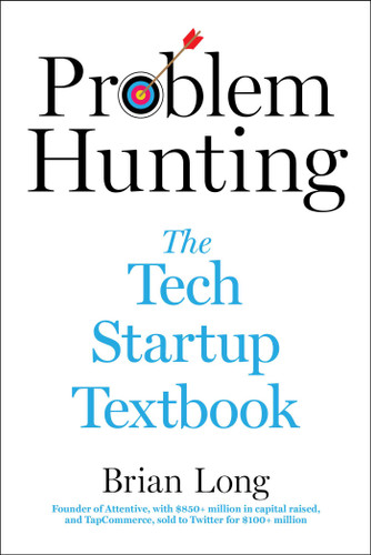 Problem Hunting: The Tech Startup Textbook book cover by Brian Long