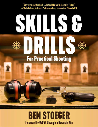 Skills and Drills: For Practical Shooting book cover by Ben Stoeger