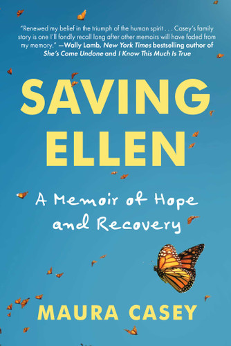 Saving Ellen: A Memoir of Hope and Recovery book cover by Maura Casey