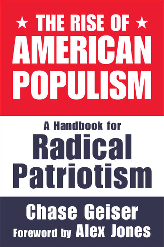The Rise of American Populism: A Handbook for Radical Patriotism book cover by Chase Geiser