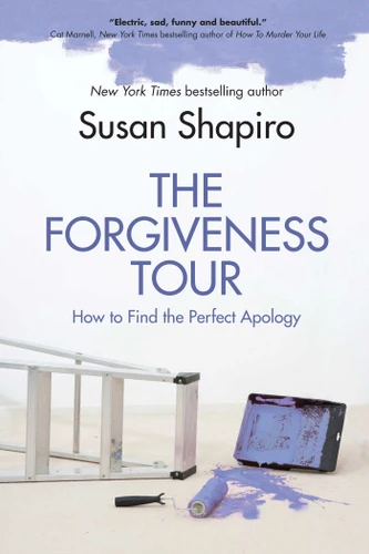The Forgiveness Tour: How To Find the Perfect Apology book cover by Susan Shapiro