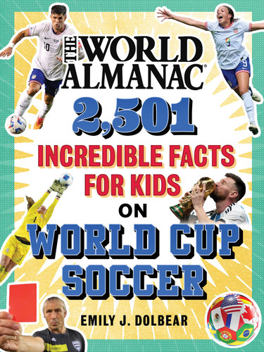 The World Almanac 2,501 Incredible Facts for Kids on World Cup Soccer book cover by Emily J. Dolbear, World Almanac Kids™