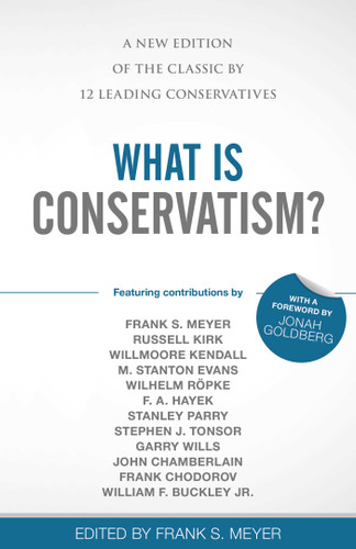 What Is Conservatism?: A New Edition of the Classic by 12 Leading Conservatives book cover by 