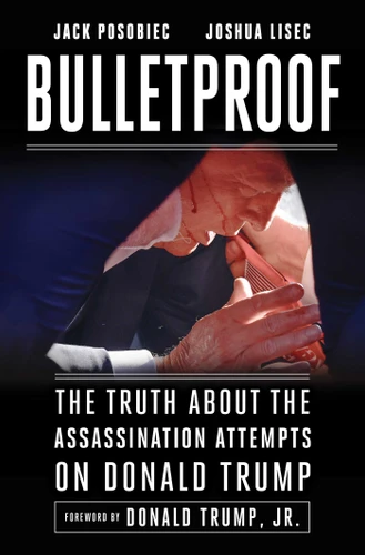 Bulletproof: The Truth about the Assassination Attempts on Donald Trump book cover by Jack Posobiec, Joshua Lisec