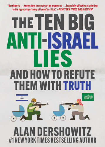 The Ten Big Anti-Israel Lies: And How to Refute Them with Truth book cover by Alan Dershowitz