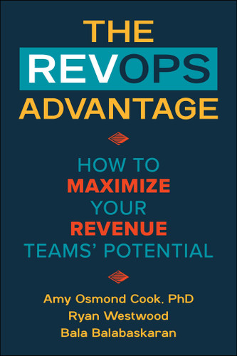 The RevOps Advantage: How to Maximize Your Revenue Teams' Potential book cover by Amy Osmond Cook, Ryan Westwood, Bala Balabaskaran
