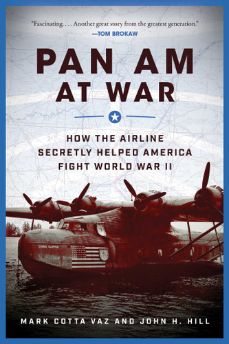Pan Am at War: How the Airline Secretly Helped America Fight World War II book cover by Mark Cotta Vaz, John H. Hill