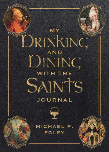 My Drinking and Dining with the Saints Journal (With the Saints) book cover by Michael P. Foley