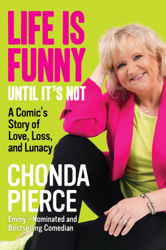 Life Is Funny Until It's Not: A Comic's Story of Love, Loss, and Lunacy book cover by Chonda Pierce
