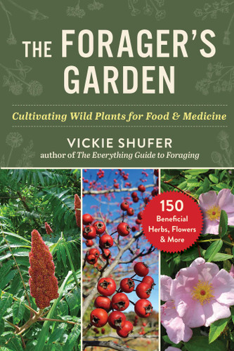 The Forager's Garden: Cultivating Wild Plants for Food & Medicine book cover by Vickie Shufer