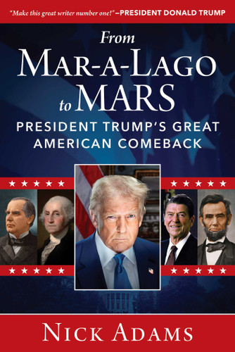 From Mar-a-Lago to MARS: President Trump's Great American Comeback book cover by Nick Adams