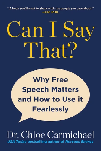 Can I Say That?: Why Free Speech Matters and How to Use It Fearlessly book cover by Chloe Carmichael