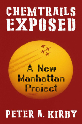 Chemtrails Exposed: A New Manhattan Project book cover by Peter A Kirby