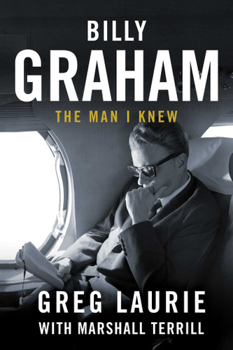 Billy Graham: The Man I Knew book cover by Greg Laurie