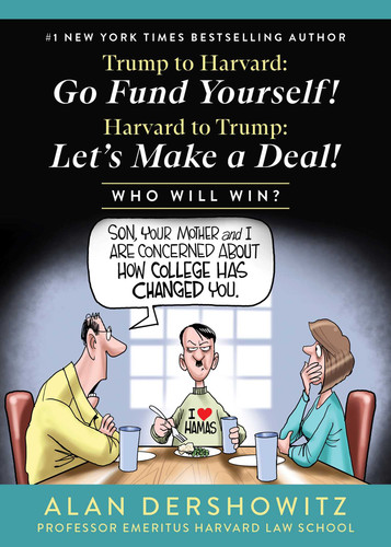 Trump to Harvard: Go Fund Yourself!: Harvard to Trump: Let's Make a Deal! book cover by Alan Dershowitz