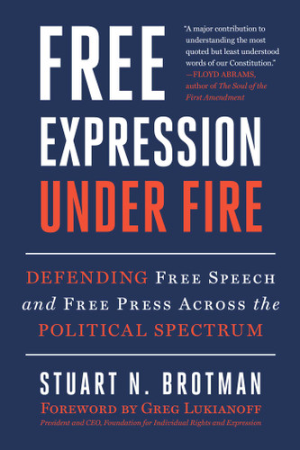 Free Expression Under Fire: Defending Free Speech and Free Press Across the Political Spectrum book cover by Stuart N. Brotman