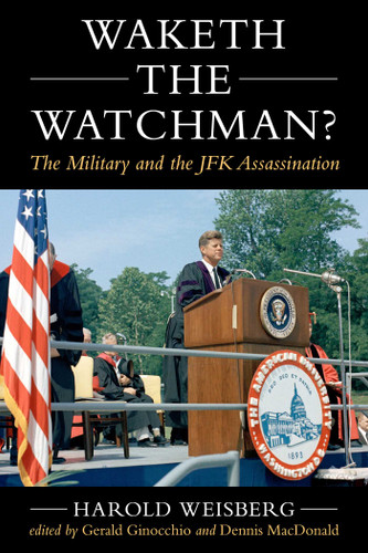 Waketh the Watchman?: The Military and the JFK Assassination book cover by Harold Weisberg