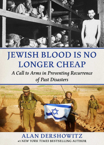 Jewish Blood Is No Longer Cheap: A Call to Arms in Preventing Recurrence of Past Disasters book cover by Alan Dershowitz