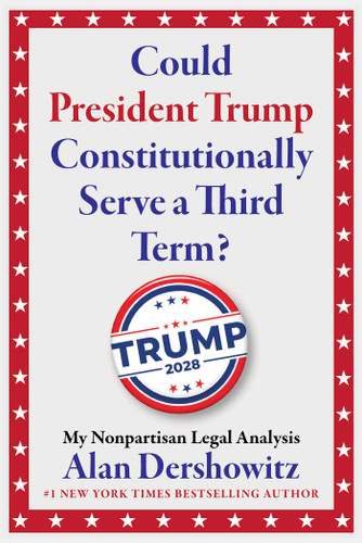 Could President Trump Constitutionally Serve a Third Term?: My Nonpartisan Legal Analysis book cover by Alan Dershowitz