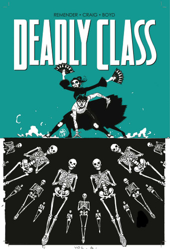 Deadly Class Volume 6: This Is Not The End (Deadly Class) book cover by Rick Remender