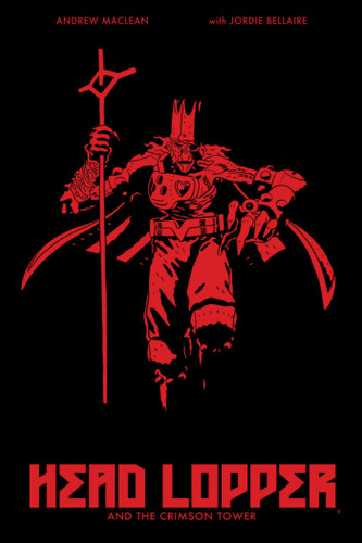 Head Lopper Volume 2: Head Lopper and the Crimson Tower book cover by Andrew MacLean