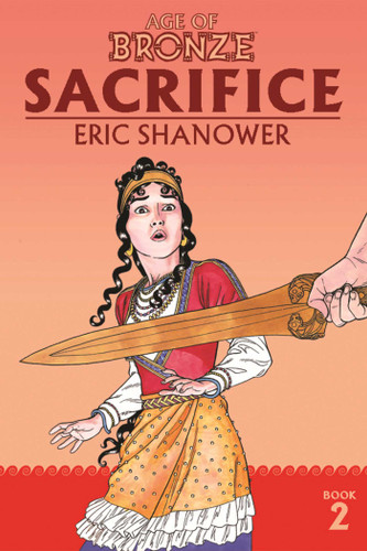 Age of Bronze Volume 2: Sacrifice (New Edition) book cover by Eric Shanower