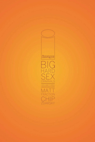 Big Hard Sex Criminals Volume 3 Deluxxxe Hardcover (Sex Criminals) book cover by Matt Fraction