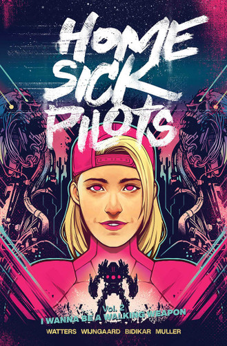 Home Sick Pilots Volume 2: I Wanna Be A Walking Weapon book cover by Dan Watters