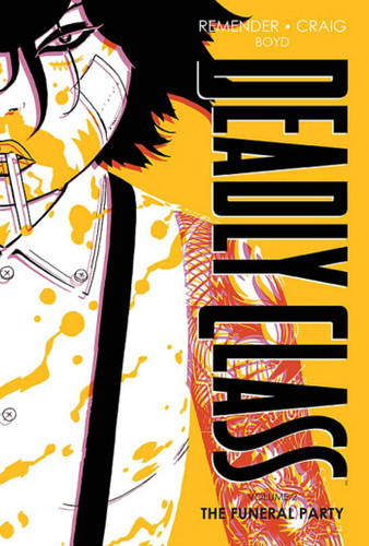 Deadly Class Deluxe Edition Volume 2: The Funeral Party (New Edition) (Deadly Class) book cover by Rick Remender