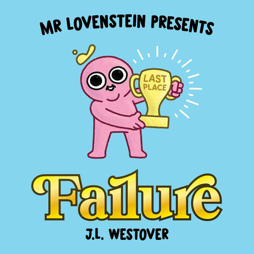 Mr. Lovenstein Presents: Failure (Mr. Lovenstein) book cover by J.L. Westover