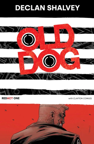 Old Dog Redact One book cover by Declan Shalvey