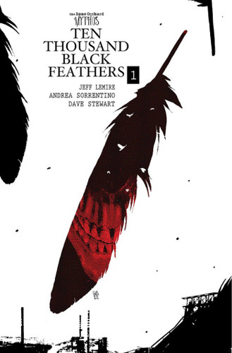 The Bone Orchard Mythos: Ten Thousand Black Feathers (Bone Orchard Mythos) book cover by Jeff Lemire